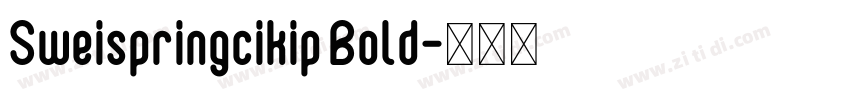 Sweispringcikip Bold字体转换